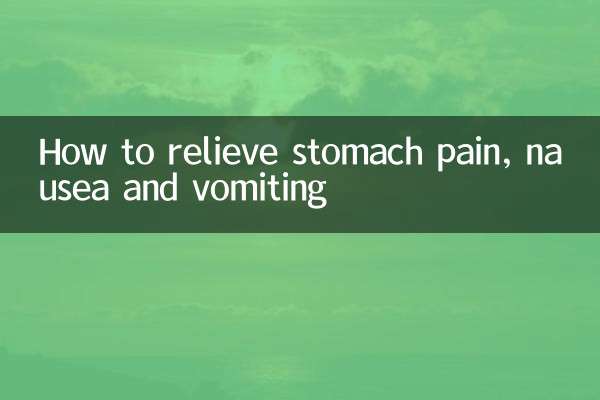 How to relieve stomach pain, nausea and vomiting