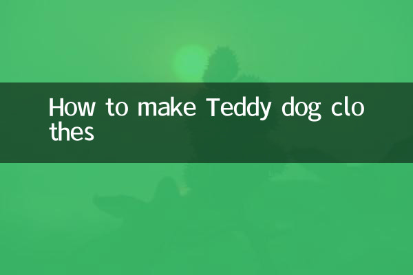 How to make Teddy dog clothes