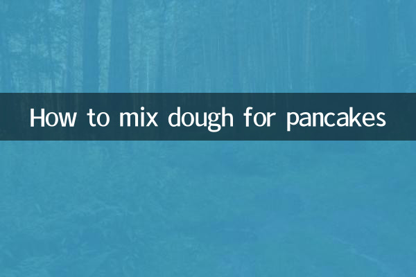 पैनकेक के लिए आटा कैसे मिलाएं
