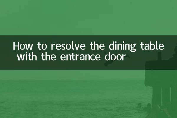 How to resolve the dining table with the entrance door