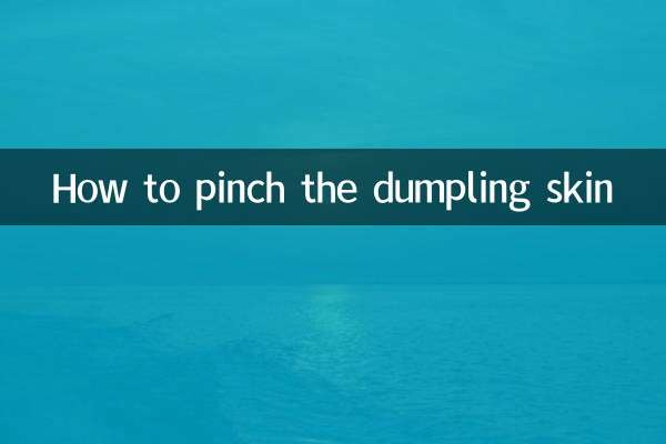 How to pinch the dumpling skin