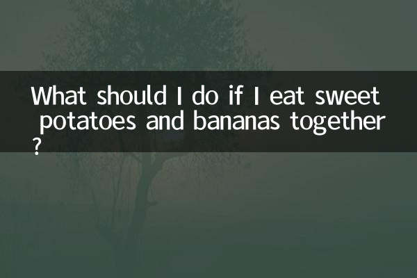 Was soll ich tun, wenn ich Süßkartoffeln und Bananen zusammen esse?