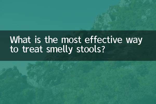What is the most effective way to treat smelly stools?