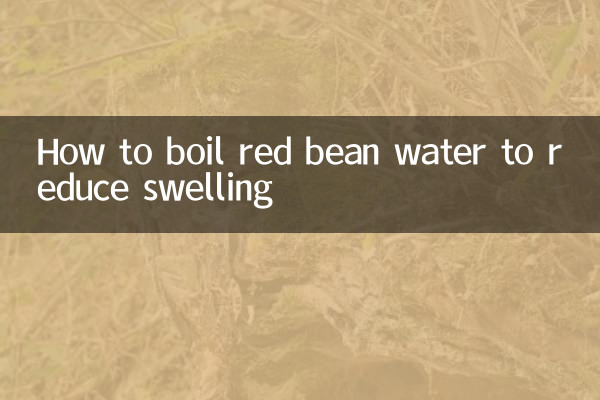 How to boil red bean water to reduce swelling