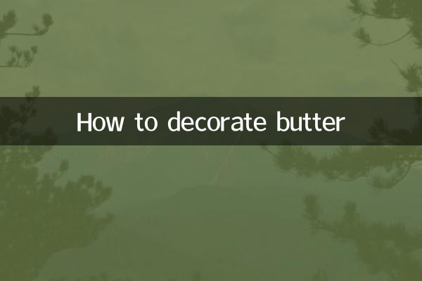 How to decorate butter