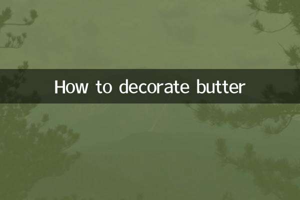 How to decorate butter
