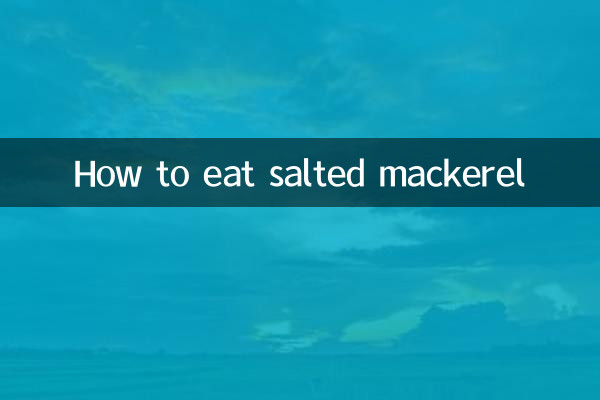 লবণযুক্ত ম্যাকেরেল কীভাবে খাবেন