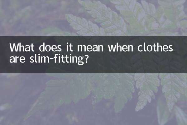 Qu'est-ce que cela signifie lorsque les vêtements sont ajustés ?