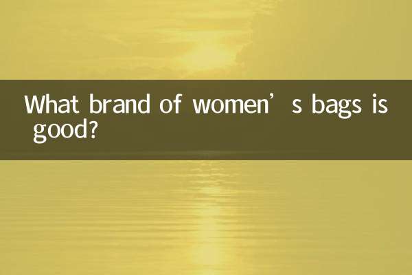 What brand of women’s bags is good?