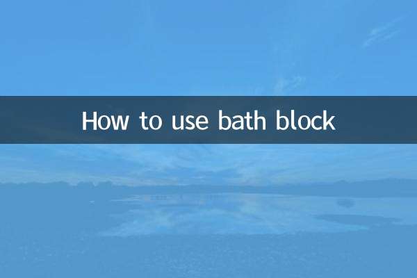 Comment utiliser le bloc de bain