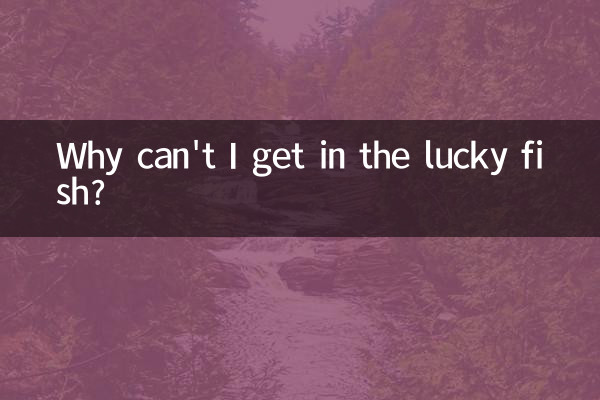 Pourquoi ne puis-je pas attraper le poisson porte-bonheur ?