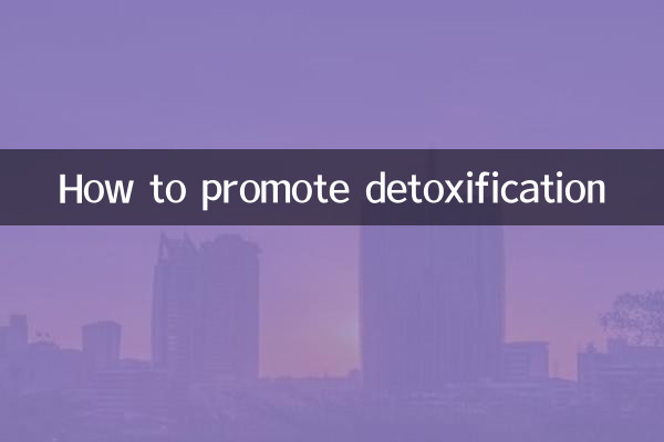 How to promote detoxification