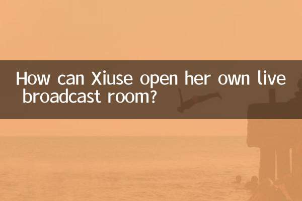 How can Xiuse open her own live broadcast room?