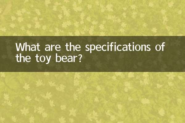 Was sind die Spezifikationen des Spielzeugbären?