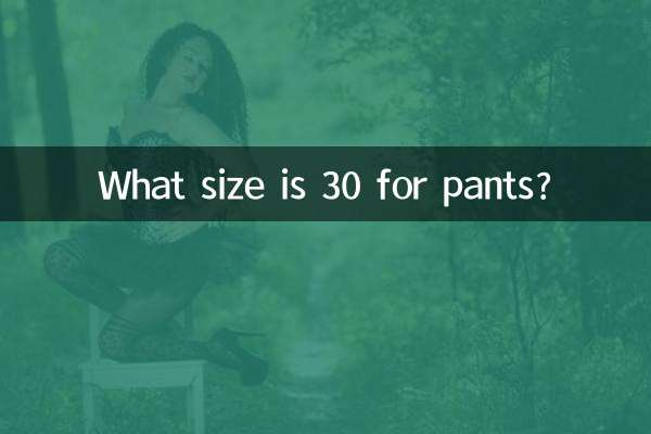 Quelle taille fait du 30 pour un pantalon ?