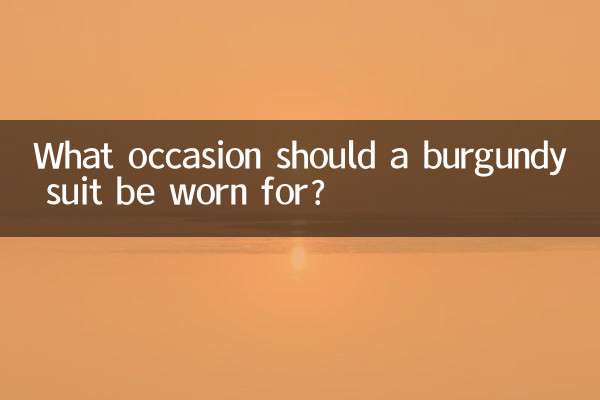 کس موقع پر برگنڈی سوٹ پہنا جانا چاہئے؟