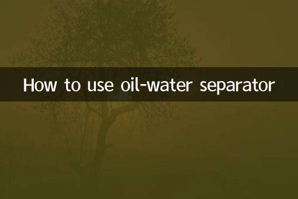 Comment utiliser le séparateur huile-eau