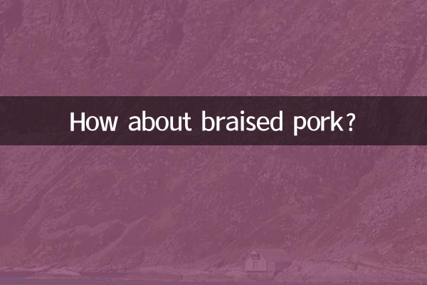 How about braised pork?