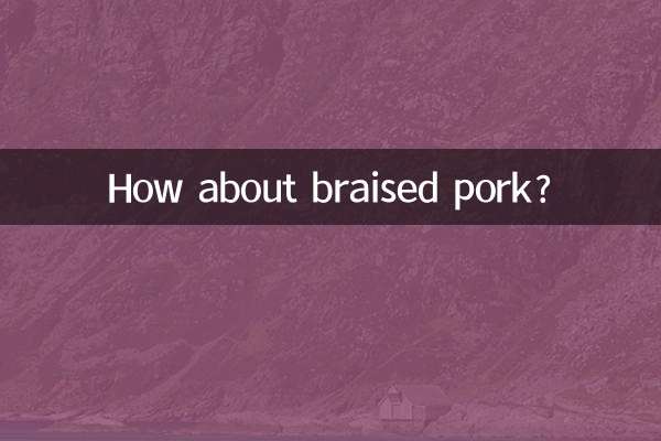 How about braised pork?