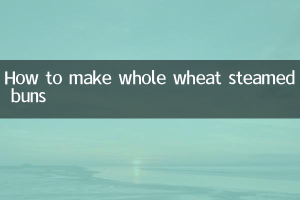 How to make whole wheat steamed buns