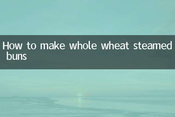 How to make whole wheat steamed buns