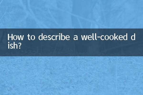 How to describe a well-cooked dish?