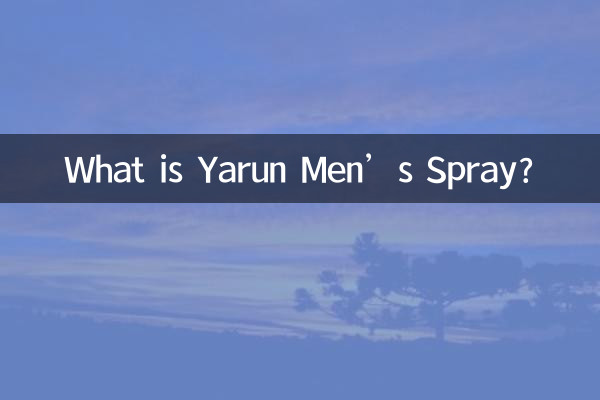¿Qué es el spray para hombre Yarun?