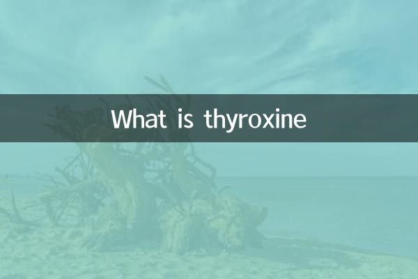 What is thyroxine