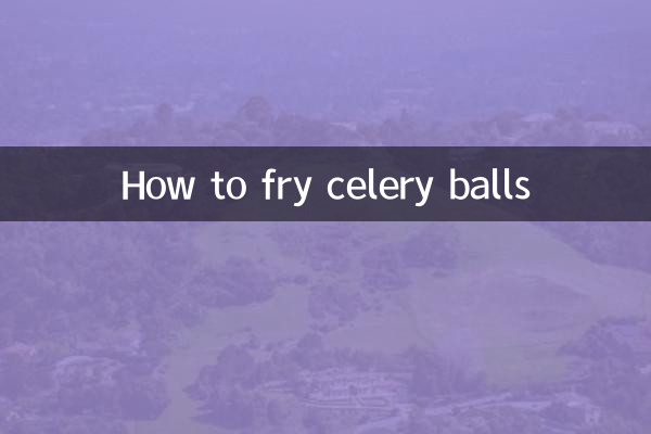 How to fry celery balls