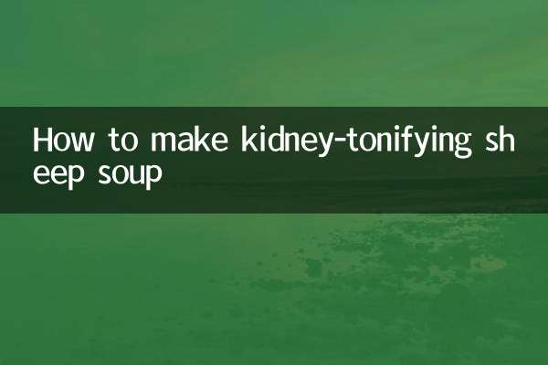 So bereiten Sie eine nierenstärkende Schafsuppe zu