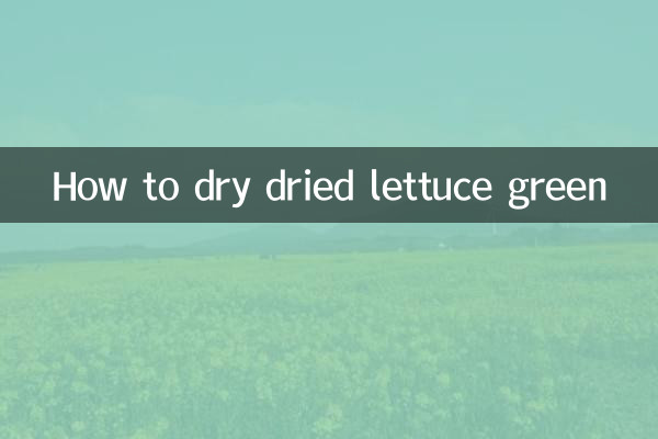 How to dry dried lettuce green