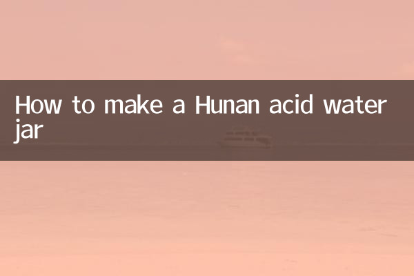 Wie man ein Hunan -Säurewasserglas macht