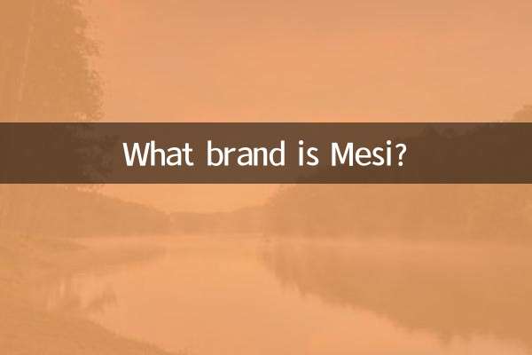 What brand is Mesi?