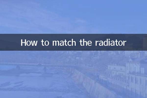 How to match the radiator