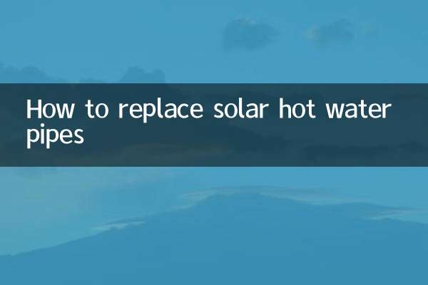 Comment remplacer les conduites d'eau chaude solaire