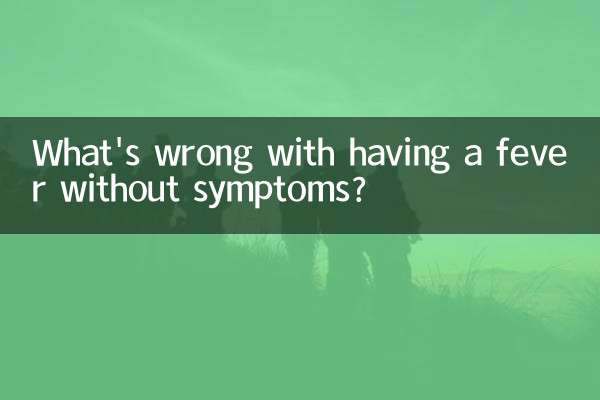 What's wrong with having a fever without symptoms?