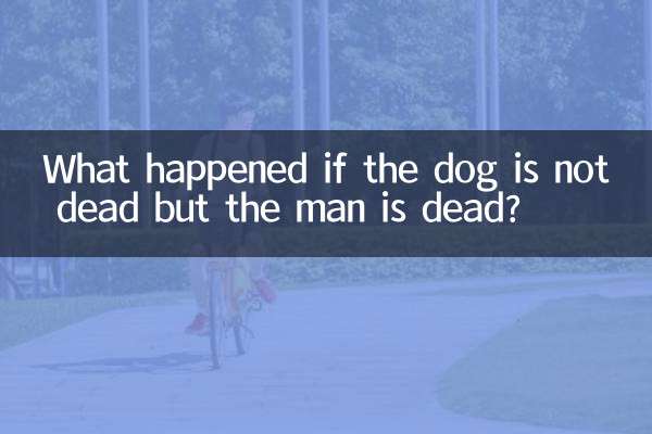 Was passiert, wenn der Hund nicht tot ist, aber der Mann tot ist?