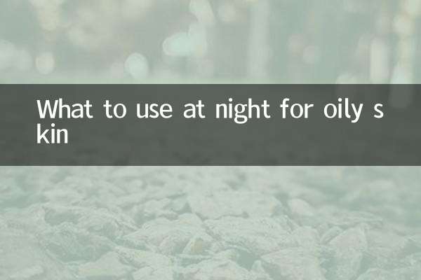 What to use at night for oily skin