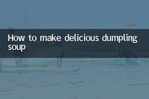 How to make delicious dumpling soup