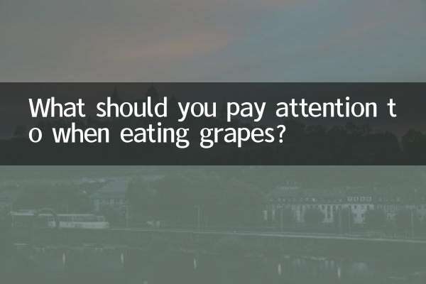 A cosa bisogna prestare attenzione quando si mangia l’uva?