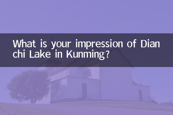 Quelle est votre impression du lac Dianchi à Kunming ?