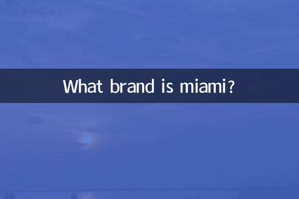 Quelle marque est Miami ?
