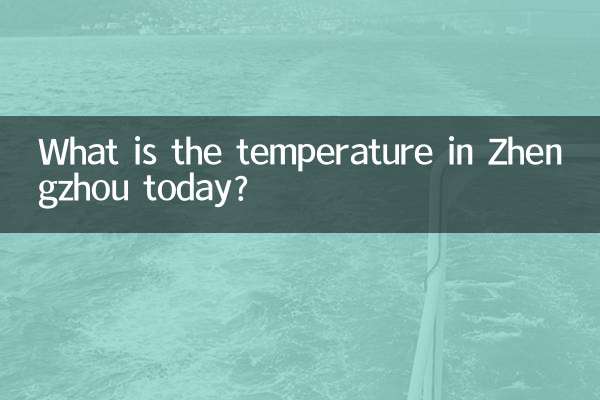 What is the temperature in Zhengzhou today?