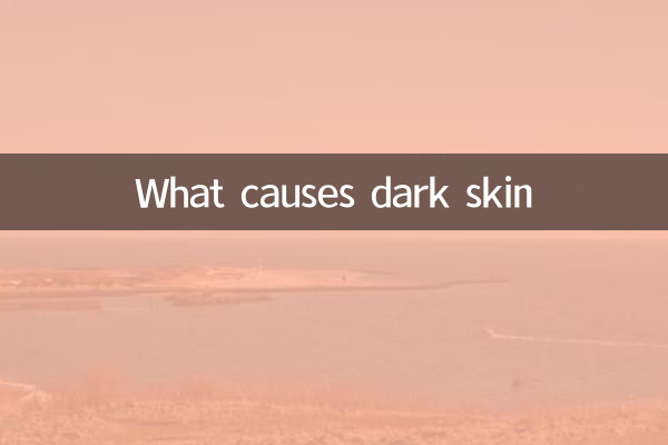 ¿Qué causa la piel oscura?