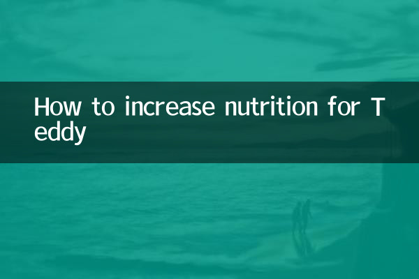 Come aumentare la nutrizione per Teddy