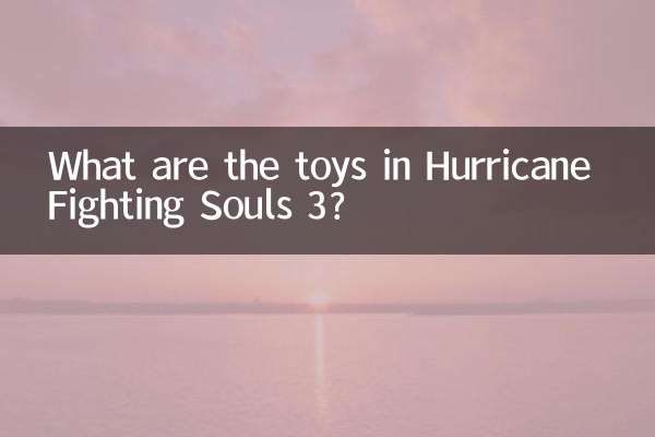 Quels sont les jouets dans Hurricane Fighting Souls 3 ?