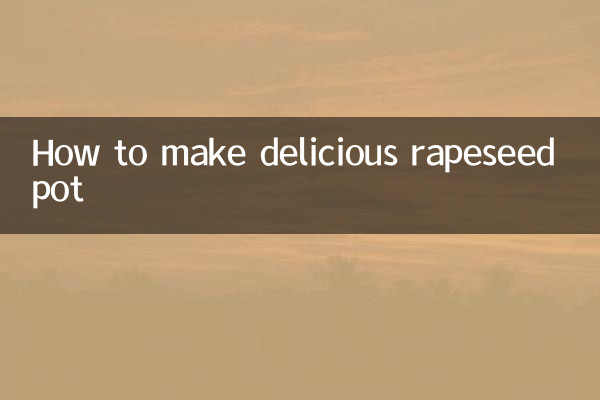 How to make delicious rapeseed pot