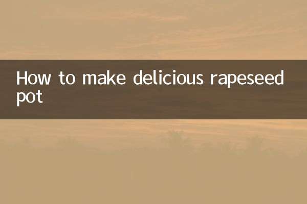 How to make delicious rapeseed pot