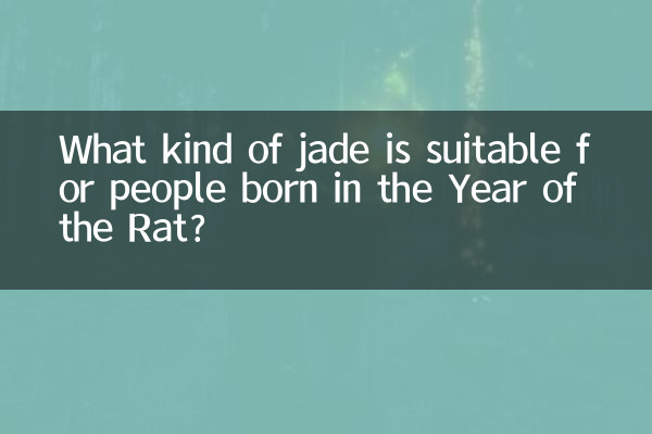 Che tipo di giada è adatta alle persone nate nell'Anno del Topo?