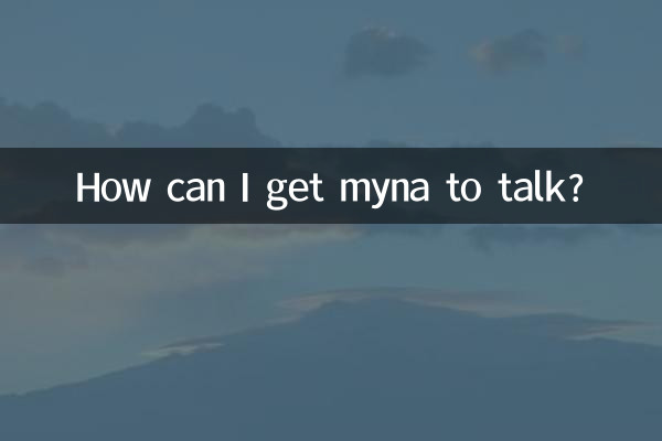 How can I get myna to talk?